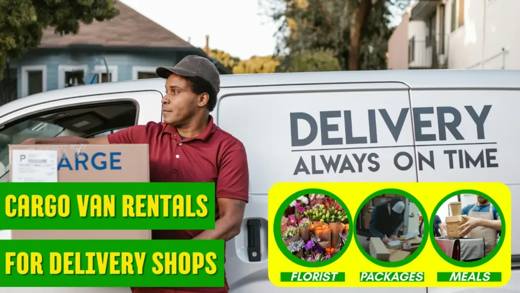 Cargo Van Rentals for Delivery Shops
