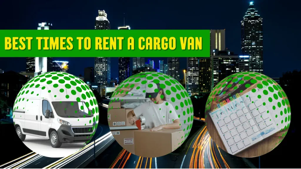 Best Times to Rent a Cargo Van