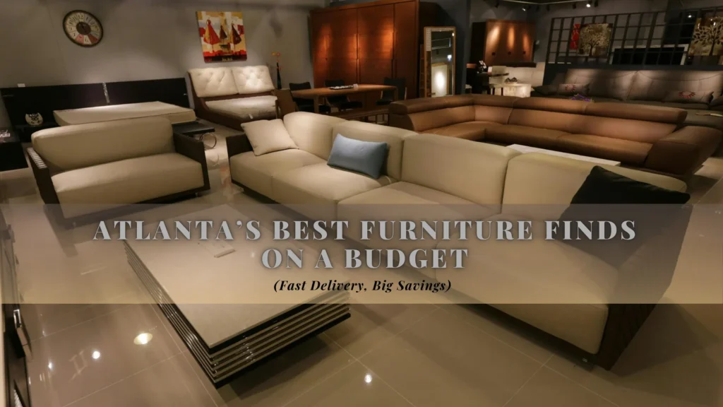 Best Budget-Friendly Furniture Stores in Atlanta